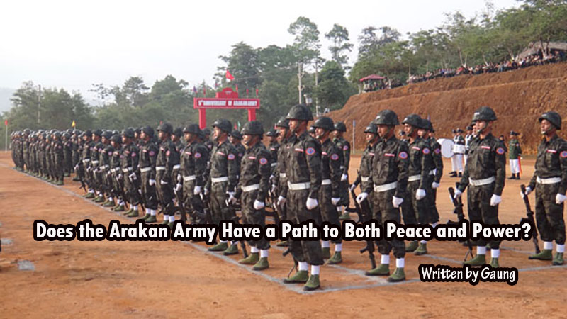 Does the Arakan Army Have a Path to Both Peace and Power Burma